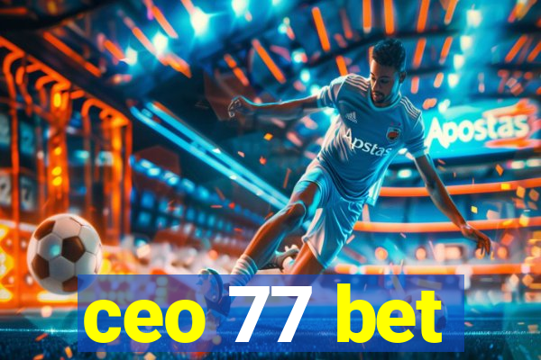 ceo 77 bet